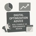 Digital Optimization Advice — Ads, Funnels, UX, Performance Review